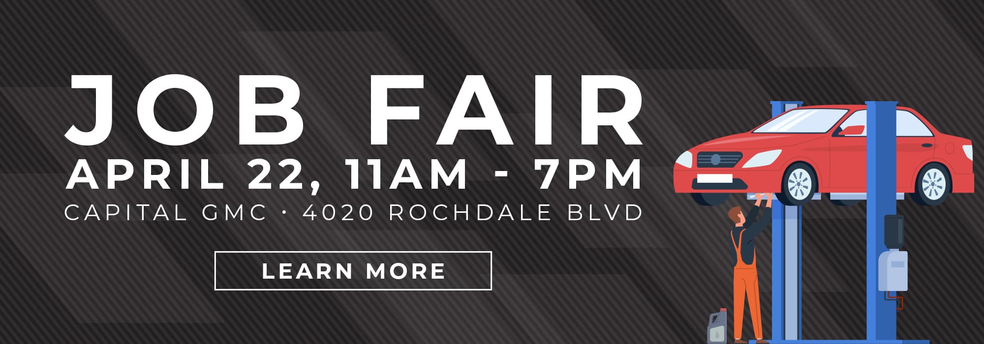 Job fair on April 22, 11AM-7PM at Capital GMC, 4020 Rochdale Blvd. Learn more.